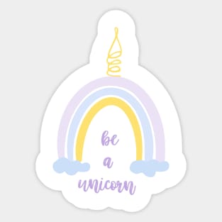 Be a unicorn quote, rainbow unicorn, magic rainbow, cute unicorn rainbow, rainbow with clouds Sticker